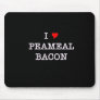Bacon I Love Peameal Mousepads