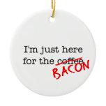 Bacon I'm Just Here for