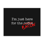 Bacon I'm Just Here for