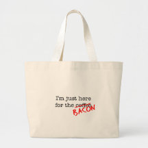 Bacon I'm Just Here for Canvas Bags