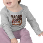 Bacon is Good for Me Tshirts