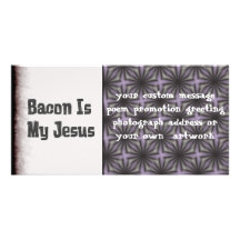 Bacon Is My Jesus Photo Card Template