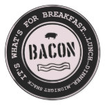 Bacon It's What's For Breakfast Lunch Dinner