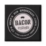 Bacon It's What's For Breakfast Lunch Dinner Refrigerator Magnets