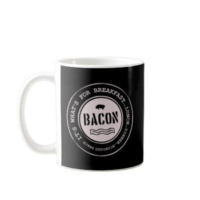Bacon It's What's For Breakfast Lunch Dinner Coffee Mug by justbacon
