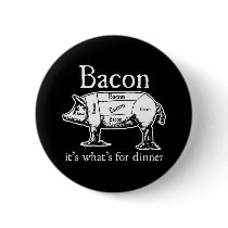Bacon: It's what's for dinner.