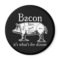 Bacon: It's what's for dinner.