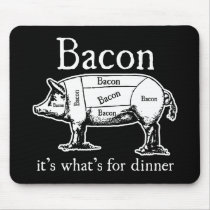 Bacon: It's what's for dinner.