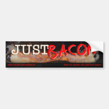 Bacon Just Bumper Sticker