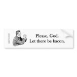 Bacon Let There Be bumper stickers