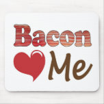 Bacon Loves Me Mousepad
