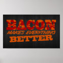 Bacon Makes Everything Better $16.95 posters