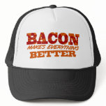 Bacon Makes Everything Better $17.95 (11 colours)