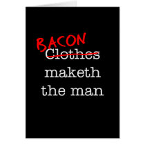 Bacon Maketh the Man