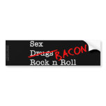 Bacon Sex Rock n Roll bumper stickers