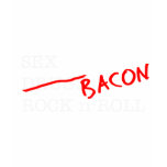 Bacon Sex Rock n Roll t-shirts