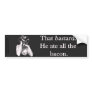 Bacon That Bastard He Ate All