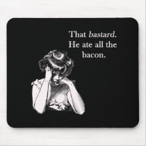 Bacon That Bastard He Ate All