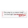 Bacon Way to a Man's Heart Bumper Stickers