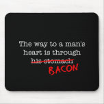 Bacon Way to a Man's Heart mousepads