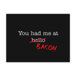 Bacon You Had Me At postcards