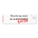 Bacon You're as Cool as