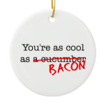 Bacon You're as Cool as