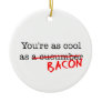 Bacon You're as Cool as