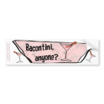 Bacontini Anyone bumper stickers