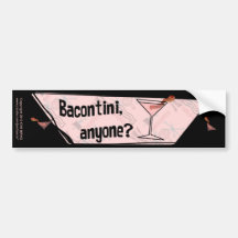 Bacontini Anyone Bumper Stickers