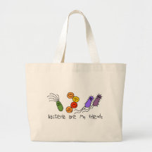 Bacteria are my friends bags