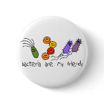 Bacteria are my friends pins