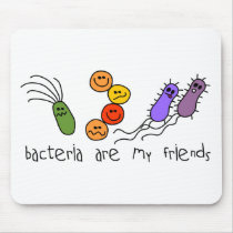 Bacteria are my friends mouse pad