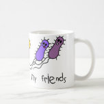 Bacteria are my friends mug