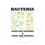 Bacteria Some Are Enemies & Some Are Friends Round Sticker