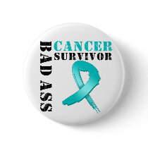 Bad Ass Ovarian Cancer Survivor Pins