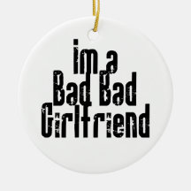 Bad Bad Girlfriend Ornament