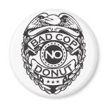 Bad Cop No Donut - Black Refrigerator Magnets