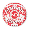 Bad Cop No Doughnut - Red magnets