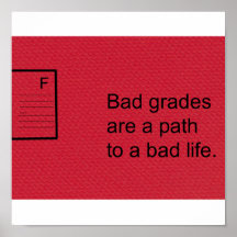 bad grades are bad badd posters