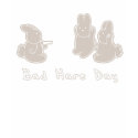 Bad Hare Day t-shirts