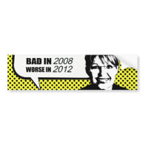 Bad in 2008 Worse in 2012 Bumper Sticker