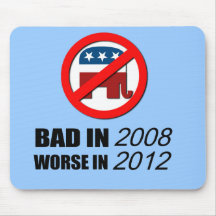 Bad in 2008 Worse in 2012 Mousepads