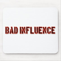 Bad Influence Mouse Pad