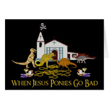 Bad Jesus Ponies Greeting Card