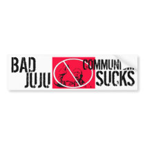 BAD JUJU! COMMUNISM SUCKS!