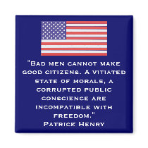 "Bad men cannot make good citizens. A vitiated sta Magnets