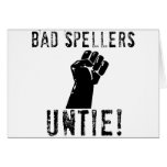 Bad Spellers UNTIE!! Greeting Card