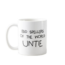 Bad Spellers Untie Coffee Mug