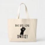 Bad Spellers UNTIE!! Tote Bag